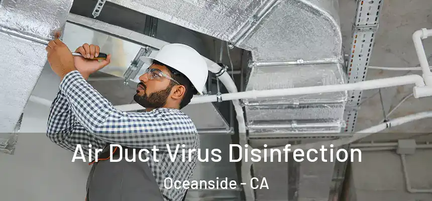 Air Duct Virus Disinfection Oceanside - CA