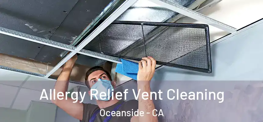  Allergy Relief Vent Cleaning Oceanside - CA