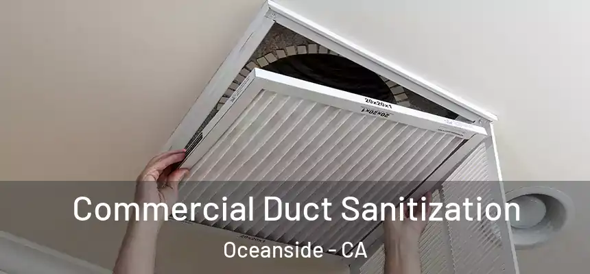 Commercial Duct Sanitization Oceanside - CA