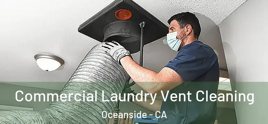  Commercial Laundry Vent Cleaning Oceanside - CA