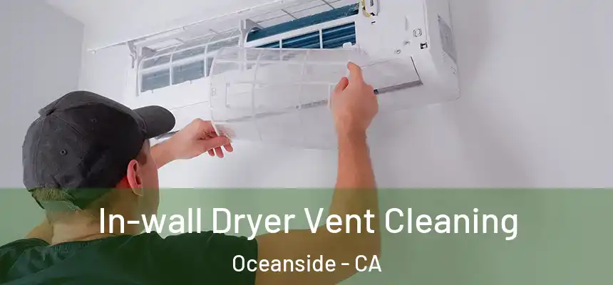 In-wall Dryer Vent Cleaning Oceanside - CA