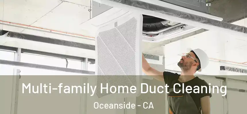  Multi-family Home Duct Cleaning Oceanside - CA