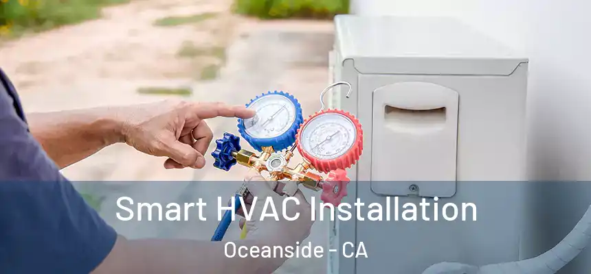 Smart HVAC Installation Oceanside - CA